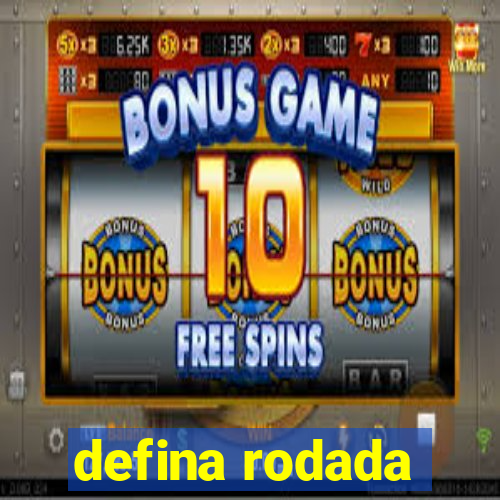 defina rodada